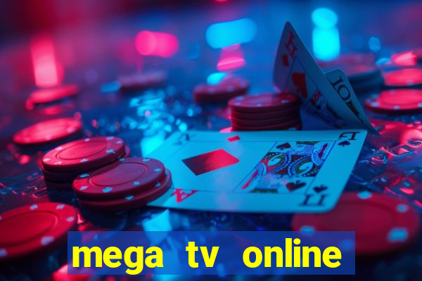 mega tv online gratis futebol ao vivo